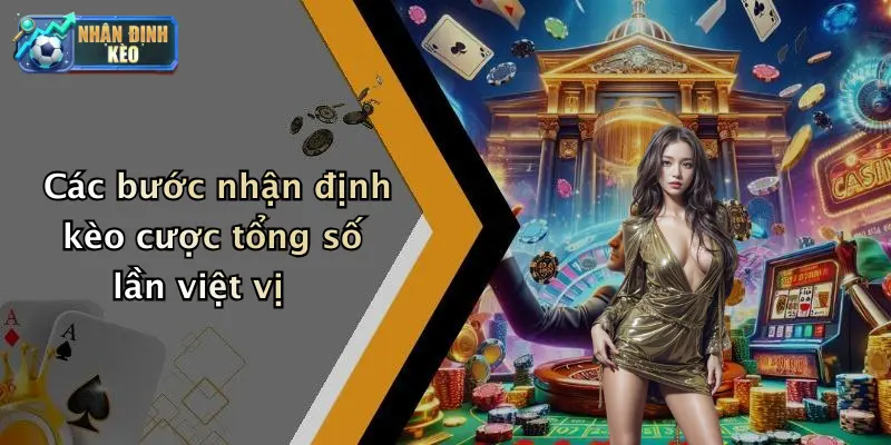 Các bước nhận định kèo cược tổng số lần việt vị
