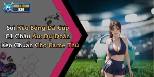 Soi Kèo Bóng Đá Cúp C1 Châu Âu: Dự Đoán Kèo Chuẩn Cho Game Thủ