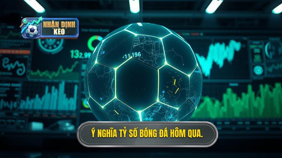 Phân tích đa chiều: Tại sao tỷ số bóng đá hôm qua lại quan trọng?