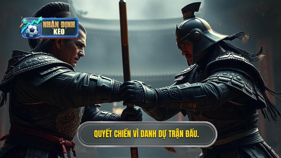 Bối cảnh trận đấu: Khi danh dự là trên hết