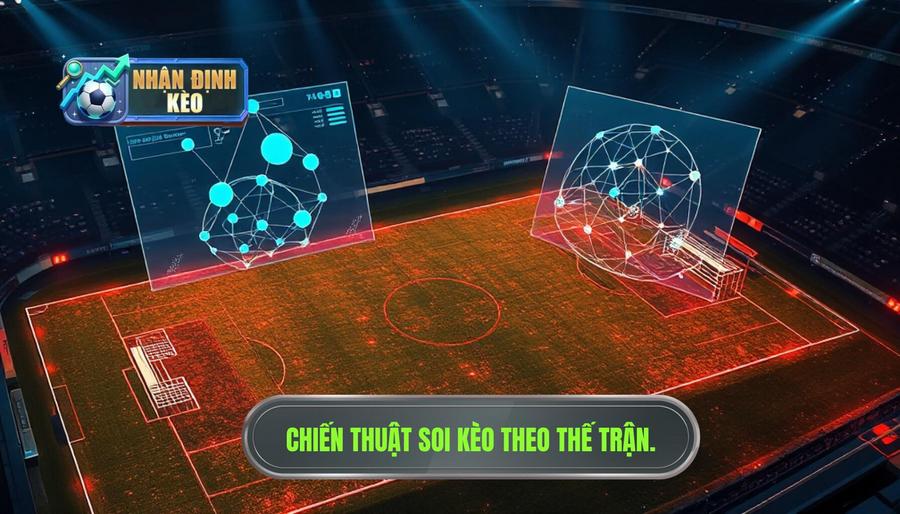 Chiến thuật soi kèo theo thế trận theo từng giai đoạn