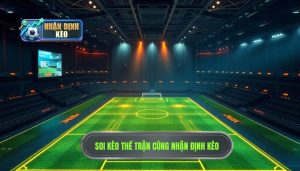 Soi Kèo Theo Thế Trận